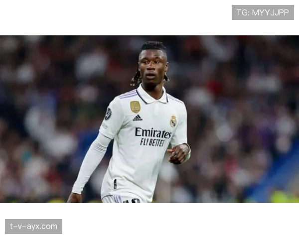 卡马文加状态回暖，表现稳健引发对中场角色的重新定义